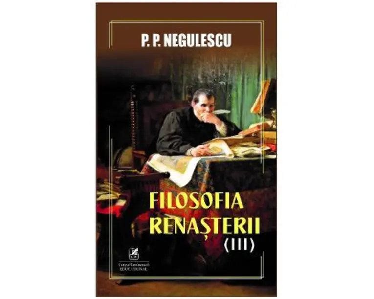 Filosofia Renasterii Vol.3 - P. P. Negulescu