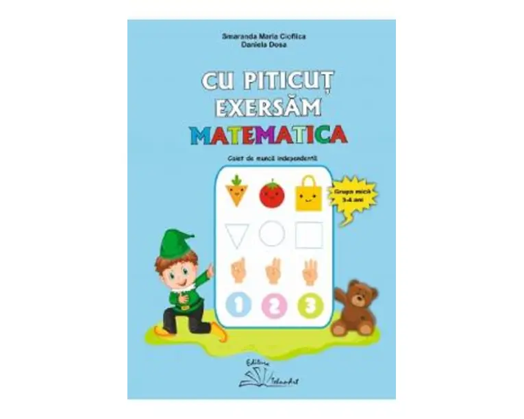 Cu Piticut exersam matematica 3-4 ani - Smaranda Maria Cioflica, Daniela Dosa