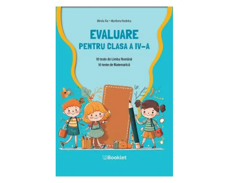 Limba romana si matematica. Evaluare pentru Clasa 4 - Mirela Ilie, Marilena Nedelcu