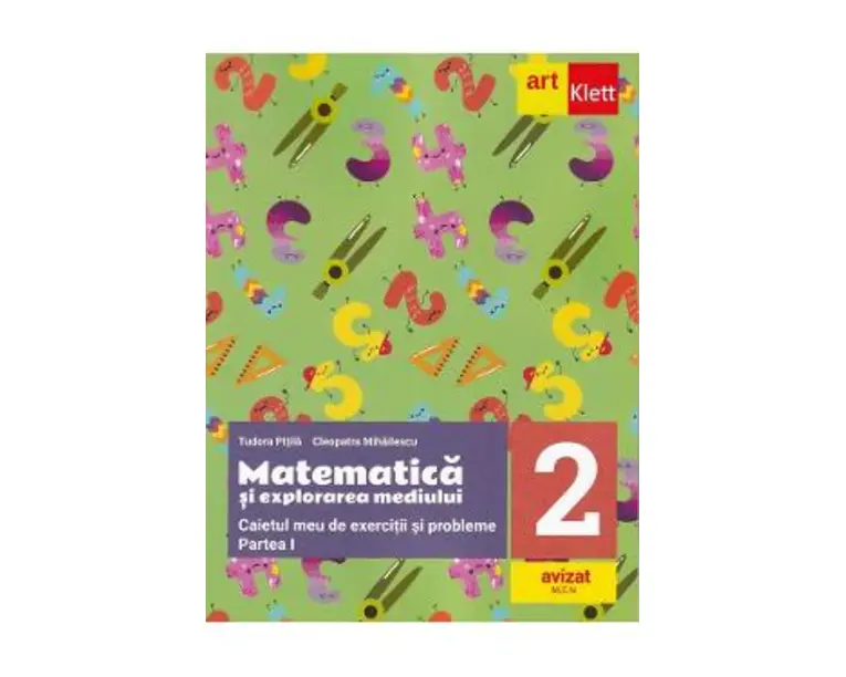Matematica si explorarea mediului - Clasa 2 Partea 1 - Caietul meu de exercitii si probleme - Tudora Pitila, Cleopatra Mihailescu