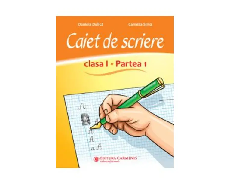 Caiet de scriere - Clasa 1 Partea 1 - Daniela Dulica, Camelia Sima