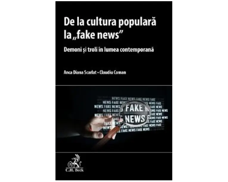 De la cultura populara la 'fake news' - Claudiu Coman, Anca Diana Scarlat