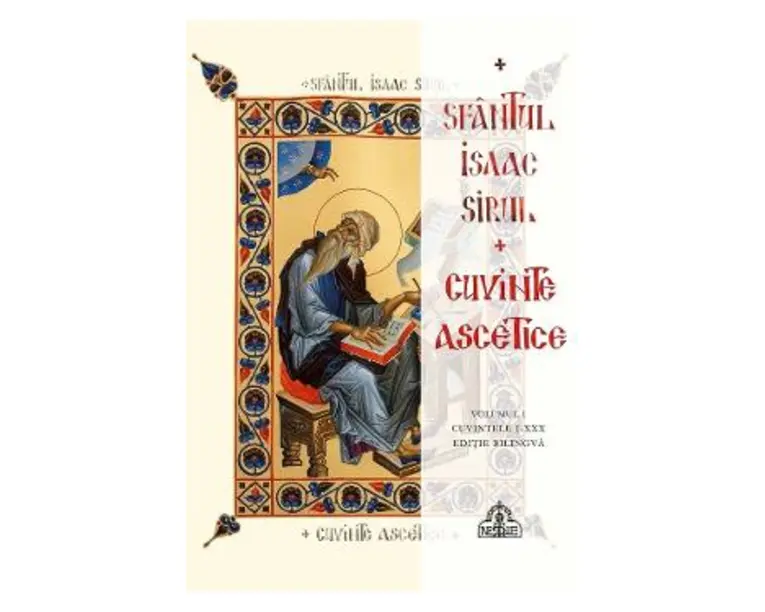Cuvinte ascetice. Cuvintele I-XXX Ed.2 - Sfantul Issac Sirul