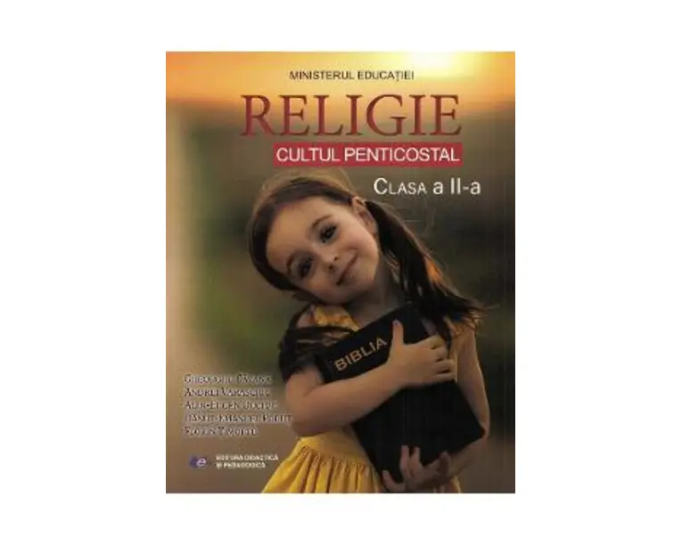 Religie. Cultul penticostal - Clasa 2 - Manual - Gheorghe Catana, Andrei Varasciuc, Alin-Eugen Duciuc, Danut-Emanuel Podut, Florin Timofte