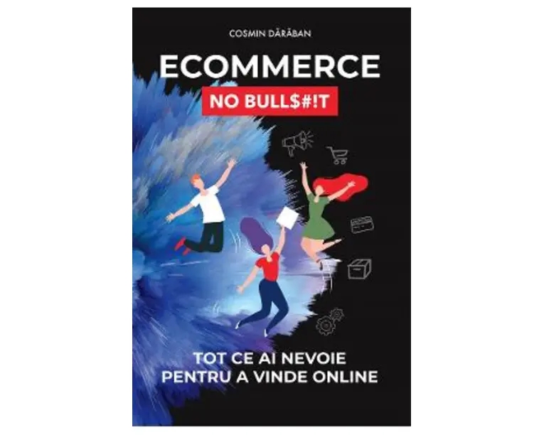 Ecommerce. No Bullshit - Cosmin Daraban