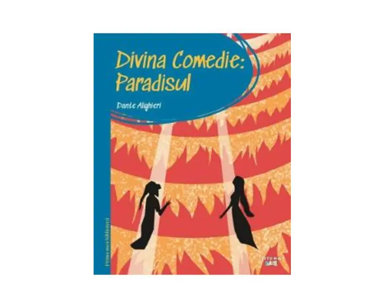 Divina comedie. Paradisul. Prima mea biblioteca - Dante Alighieri