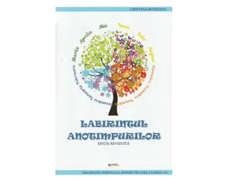 Labirintul anotimpurilor - Clasele 1-2 - Cristina Botezatu