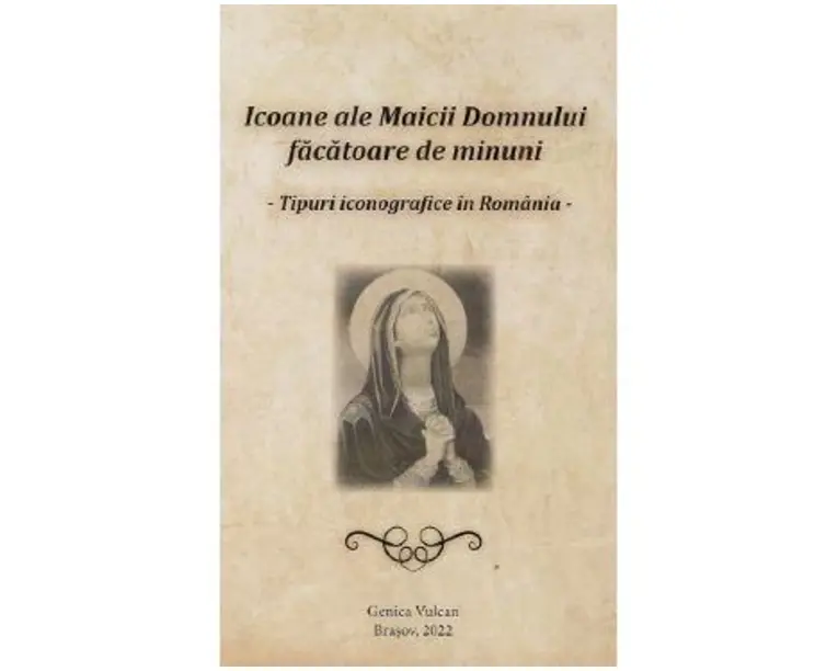 Icoane ale Maicii Domnului facatoare de minuni - Genica Vulcan