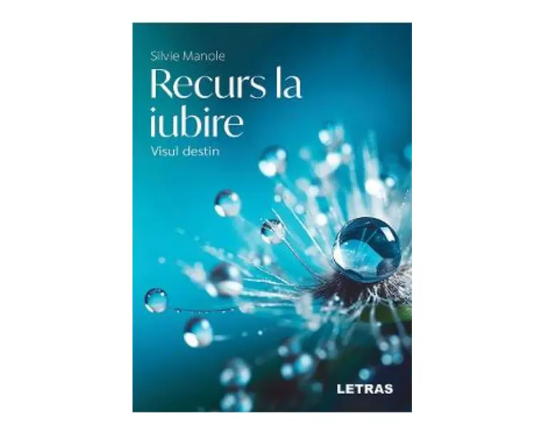 Recurs la iubire. Visul destin - Silvie Manole