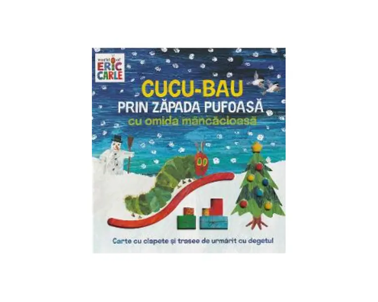 Cucu-Bau prin zapada pufoasa cu omida mancacioasa - Eric Carle
