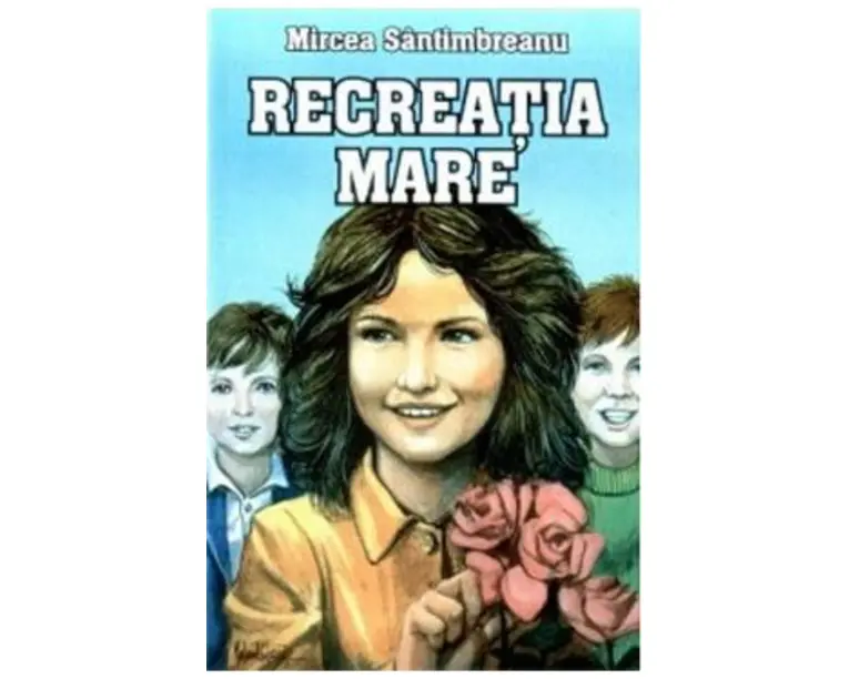 Recreatia mare - Mircea Santimbreanu
