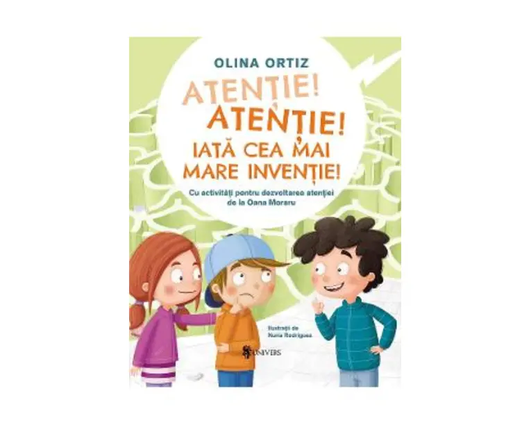 Atentie, atentie! Iata cea mai mare inventie! - Olina Ortiz