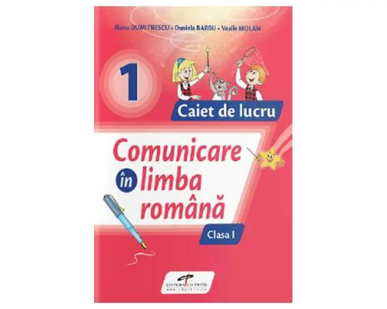 Comunicare in limba romana - Clasa 1 - Caiet de lucru - Iliana Dumitrescu, Daniela Barbu, Vasile Molan