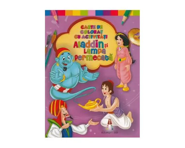 Aladin si lampa fermecata. Carte de colorat cu activitati