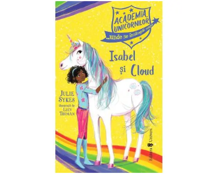 Academia Unicornilor. Isabel si Cloud - Julie Sykes