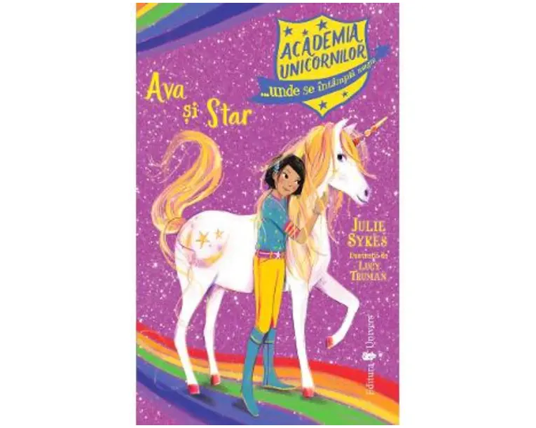 Academia Unicornilor. Ava si Star - Julie Sykes