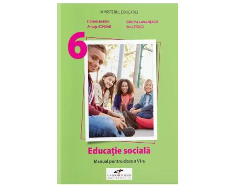 Educatie sociala - Clasa 6 - Manual - Daniela Barbu, Catalina-Luiza Neagu, Ancuta Bondar, Stan Stoica