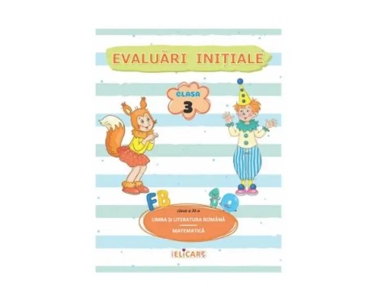 Limba si literatura romana. Matematica: Evaluari initiale - Clasa 3