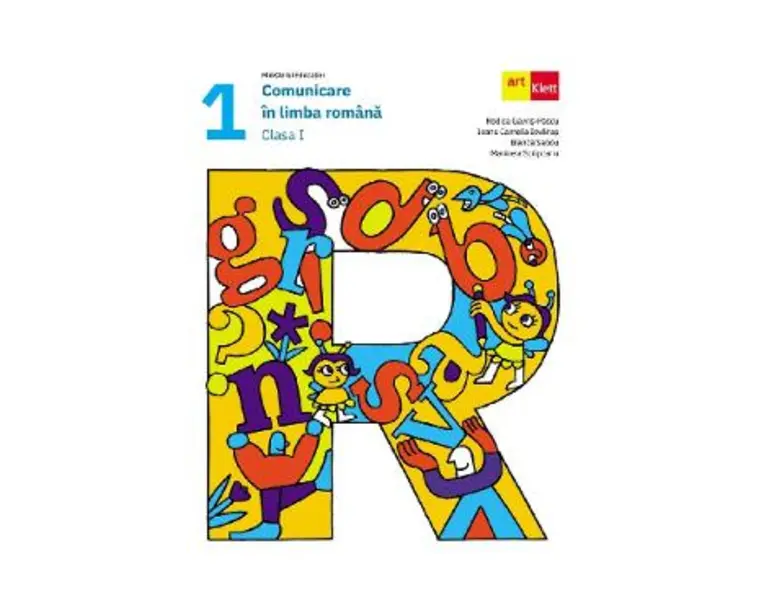 Comunicare in limba romana - Clasa 1 - Manual - Rodica Gavris-Pascu, Ioana Camelia Iovanas, Bianca Sabou, Marinela Scripcaru