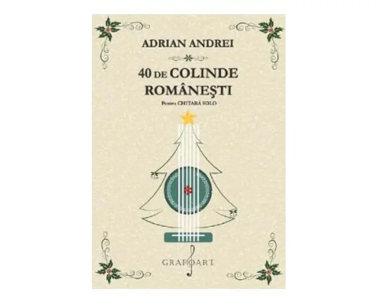 40 de colinde romanesti pentru chitara solo - Adrian Andrei