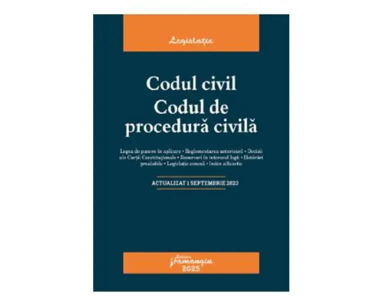Codul civil. Codul de procedura civila Act. 1 Septembrie 2023