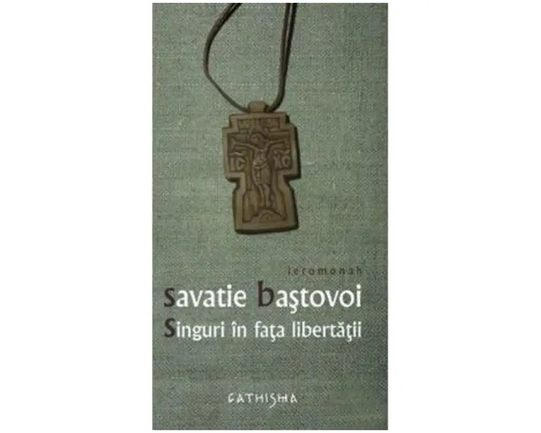 Singuri in fata libertatii - Savatie Bastovoi