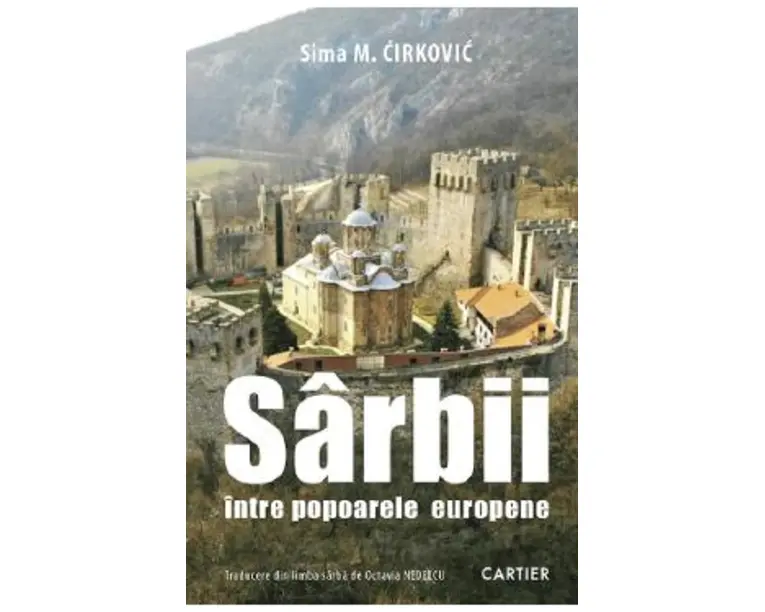 Sarbii intre popoarele europene - Sima M. Cirkovic