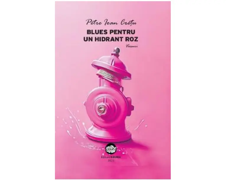 Blues pentru un hidrant roz - Petre Ioan Cretu