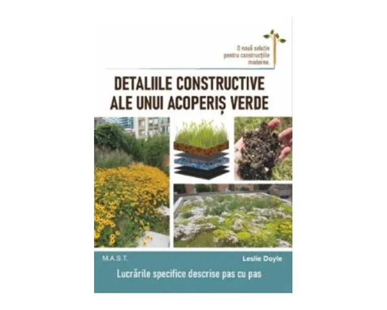 Detaliile constructive ale unui acoperis verde - Leslie Doyle
