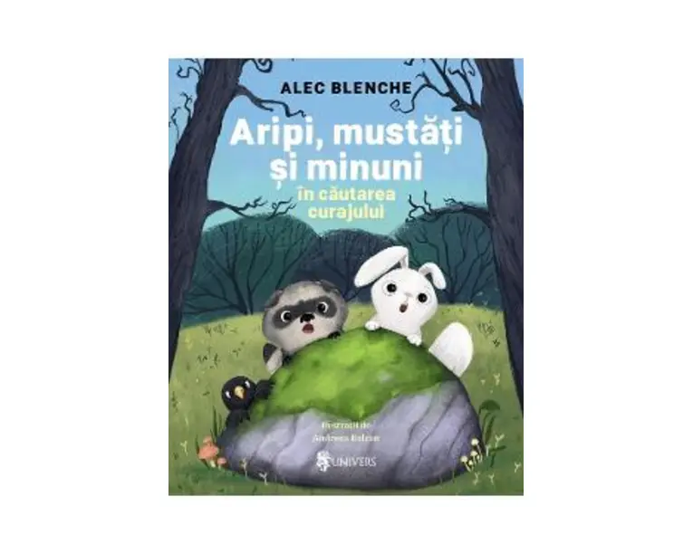 Aripi, mustati si minuni. In cautarea curajului - Alec Blenche
