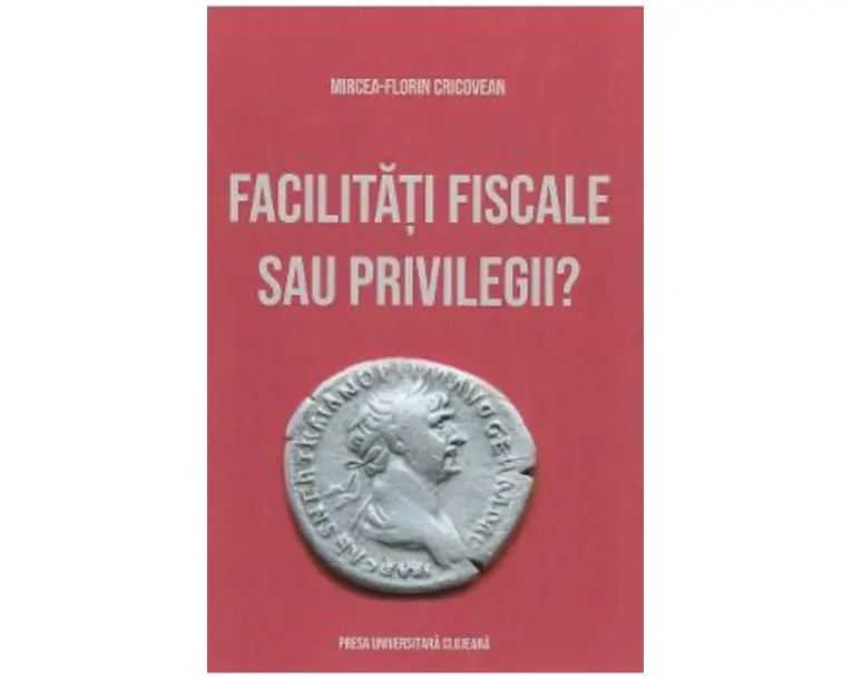 Facilitati fiscale sau privilegii? - Mircea-Florin Cricovean