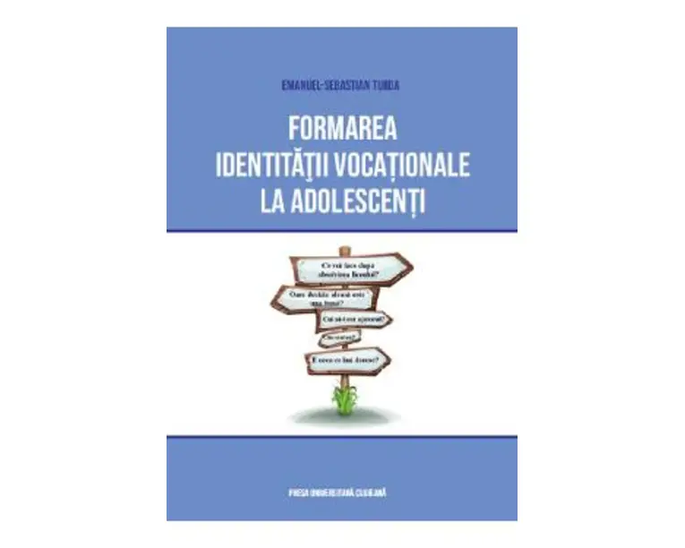 Formarea identitatii vocationale la adolescenti - Emanuel-Sebastian Turda