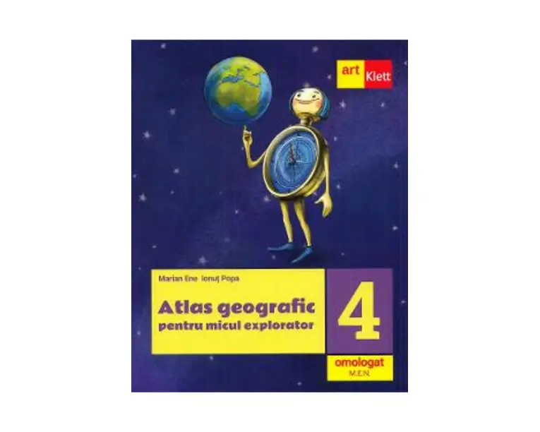 Atlas geografic pentru micul explorator - Clasa 4 - Marian Ene, Ionut Popa