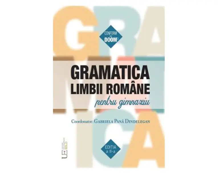 Gramatica limbii romane pentru gimnaziu Ed.2 - Gabriela Pana Dindelegan