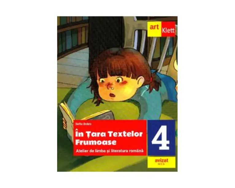 In Tara textelor Frumoase. Atelier de limba si literatura romana - Clasa 4 - Sofia Dobra