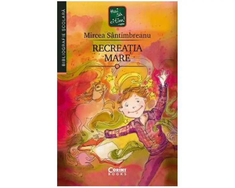 Recreatia mare - Mircea Santimbreanu