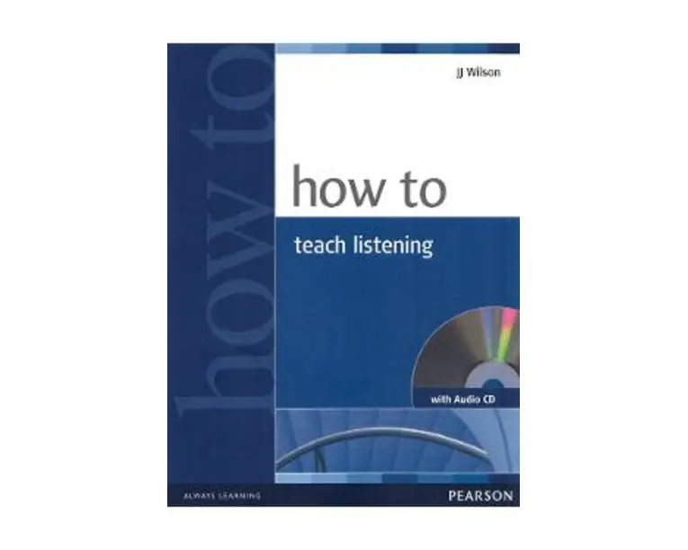 How to Teach Listening + Audio CD - J. J. Wilson