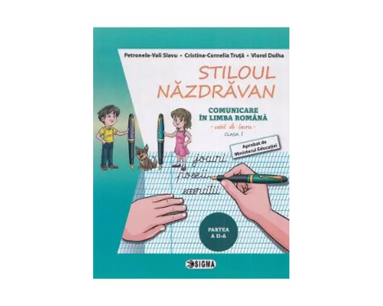 Stiloul nazdravan. Comunicare in limba romana - Clasa 1 Partea 2 - Caiet de lucru - Petronela-Vali Slavu, Cristina-Cornelia Truta, Viorel Dolha