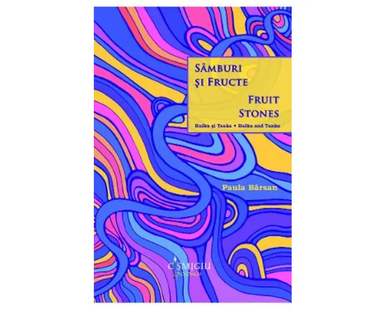 Samburi si fructe. Fruit stones - Paula Barsan