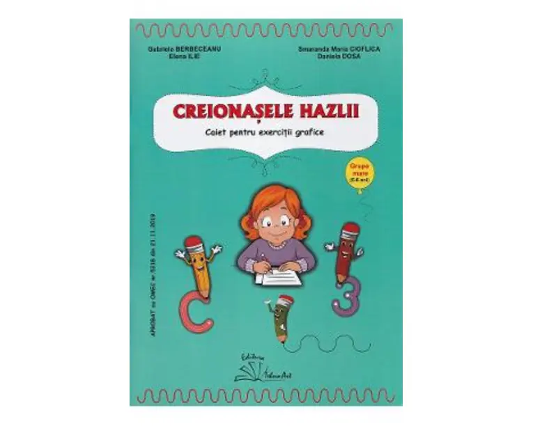 Creionasele hazlii - Gabriela Berbeceanu, Elena Ilie, Smaranda Maria Cioflica, Daniela Dosa