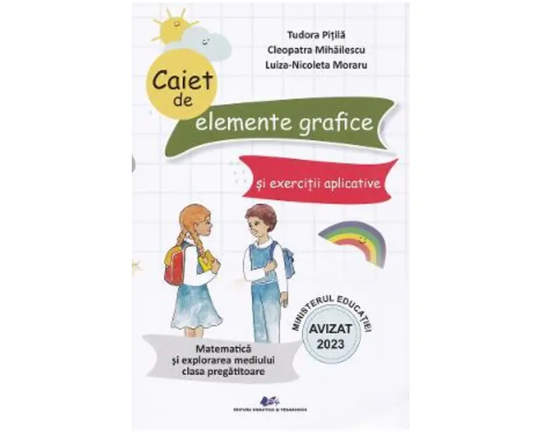 Matematica si explorarea mediului - Clasa pregatitoare - Caiet de elemente grafice si exercitii aplicative - Tudora Pitila, Cleopatra Mihailescu, Luiza-Nicoleta Moraru