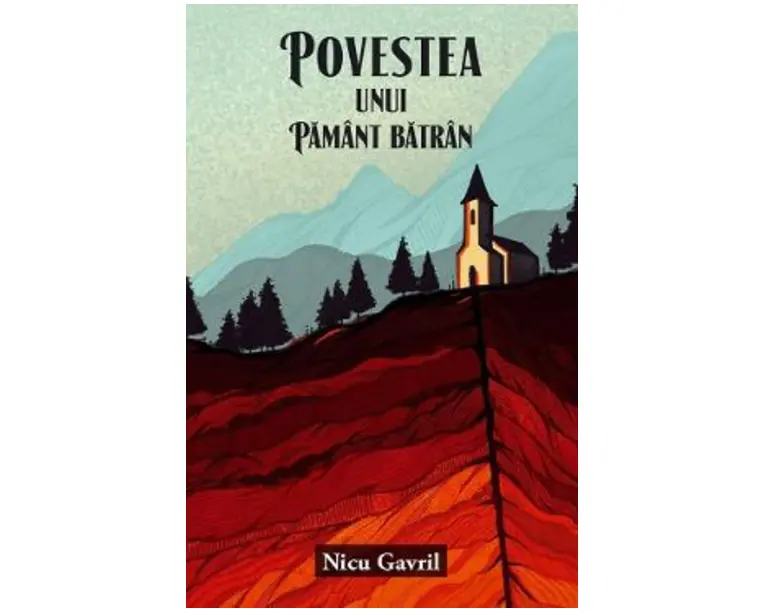 Povestea unui pamant batran - Nicu Gavril