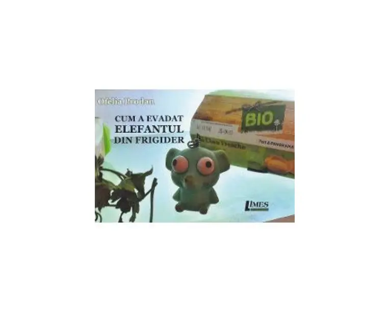 Cum a evadat elefantul din frigider - Ofelia Prodan