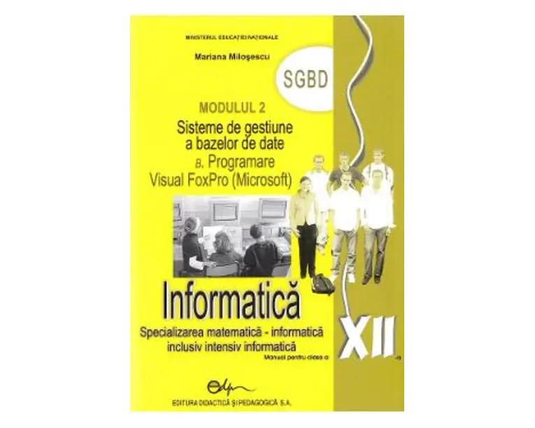 Informatica M2 - Clasa 12 - Manual - Mariana Milosescu