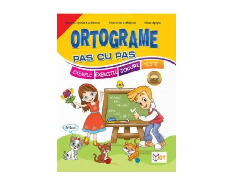 Ortograme pas cu pas. Exemple, exercitii, jocuri, teste - Valentina Stefan-Caradeanu, Elena Apopei, Florentina Hahaianu