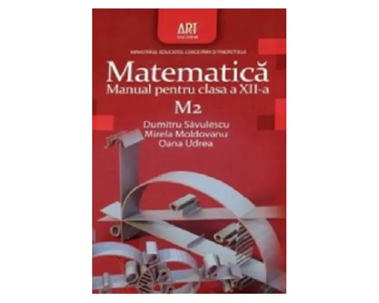 Matematica M2 - Clasa 12 - Manual - Dumitru Savulescu, Mirela Moldoveanu, Oana Udrea