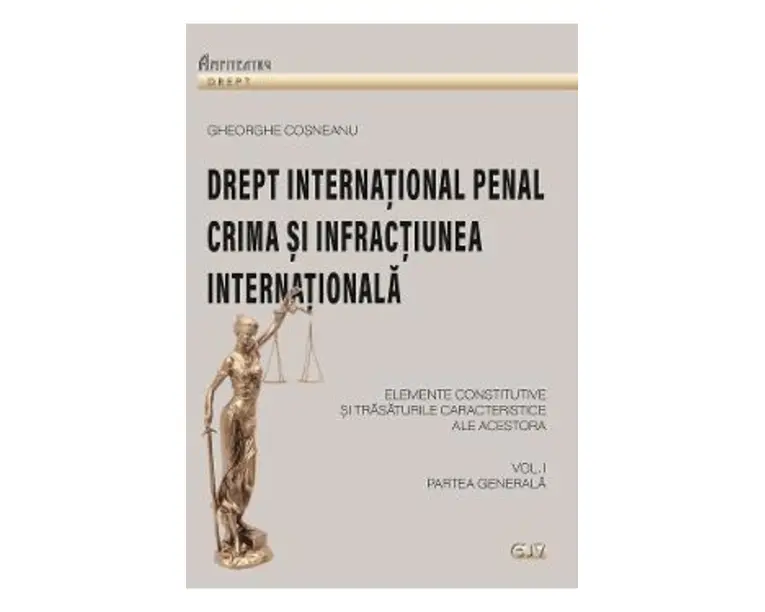 Drept international penal. Partea generala Vol.1 - Gheorghe Cosneanu