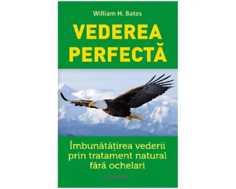 Vederea perfecta - William H. Bates