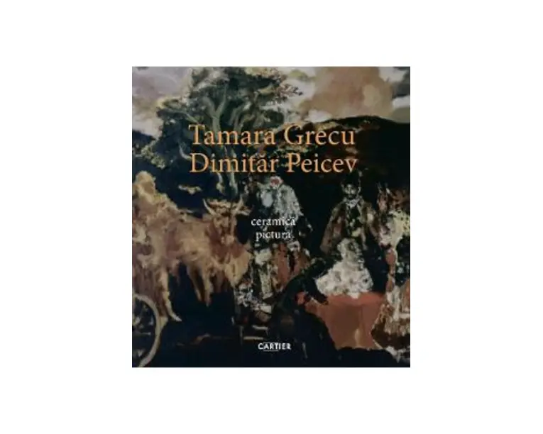Ceramica. Pictura - Tamara Grecu, Dimitar Peicev