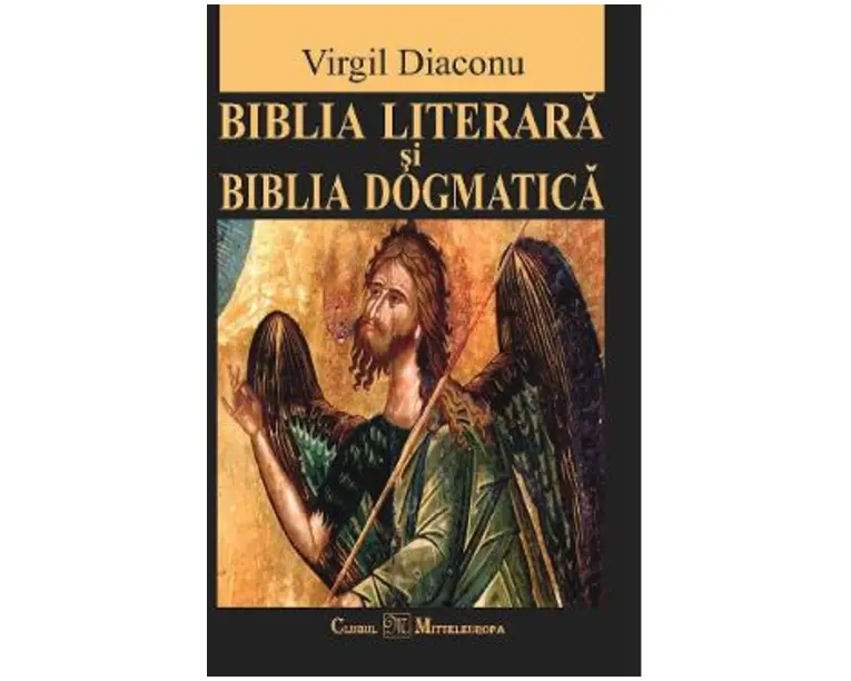 Biblia literara si Biblia dogmatica - Virgil Diaconu